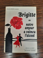 Brigitte Ou Notre Amour A Vaincu L'alcool - Sonstige & Ohne Zuordnung