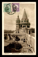 HONGRIE - BUDAPEST - LE BASTION DES PECHEURS - Ungarn