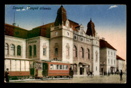 HONGRIE - SZEGED - SZEGED ALLOMAS - TRAMWAY - Ungheria