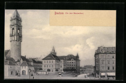 AK Bautzen, Platzpartie Vor Dem Reichenthor  - Bautzen
