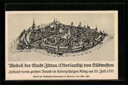 Künstler-AK Zittau In Der Oberlausitz, Modell Der Stadt Von Südwesten Gesehen Vor Dem Grossen Brand Am 23. Juli 1757  - Zittau