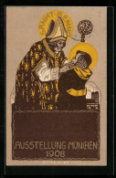 Künstler-AK Sign. Fritz Klee: München, Ausstellung 1908, Bischof Sankt Benno Mit Dem Münchner Kindl  - Esposizioni