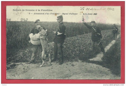 Scènes De Douane- Douanier à La Frontière Franco-belge -Arrestation D'un Fraudeur /Signal D'attaque /1912 ( Voir Verso ) - Dogana