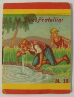 Bq6  Libretto Minifiabe Tascabili I Due Fratellini Editrice Vecchi 1952 N13 - Ohne Zuordnung