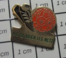 516B Pin's Pins / Beau Et Rare / SPORTS / CLUB FOOTBALL A.S. ST JULIEN LES METZ - Voetbal