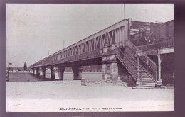 33 - BORDEAUX - LE PONT METALLIQUE -  - Bordeaux