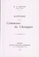 M.A. Dernier . HISTOIRE DE LA COMMUNE DE CHOUPPES . ( Vienne ) . - Poitou-Charentes