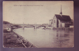 89 - SENS - EGLISE SAINT-MAURICE ET LE NOUVEAU PONT -  - Sens