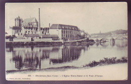 77 -  MONTEREAU - EGLISE NOTRE-DAME ET PONT D'YONNE -  - Montereau