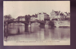 77 - LA FERTE-sous-JOUARRE - LE PONT ET LA VILLE -  - La Ferte Sous Jouarre