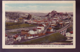 43 - LE PUY - VUE PRISE DE LA ROUTE DE SAUGUES - CHEMIN DE FER - COLORISEE -  - Le Puy En Velay