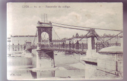 69 - LYON - PASSERELLE DU COLLEGE - ANIMEE -  - Lyon 1