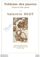 VALENTIN HUOT AVEC DEDICACE AUTOGRAPHE NOBLESSE DES PAUVRES CLOUS ET VELO PERCE DEPLIANT - Ciclismo