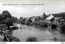 02 NEUFCHATEL L'AISNE ET LE QUARTIER DE LA GARE - Andere & Zonder Classificatie