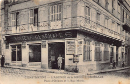 Algérie - CONSTANTINE - La Société Générale - Place D'Orléans Et 1 Rue Morès - Ed. Martinier  - Constantine