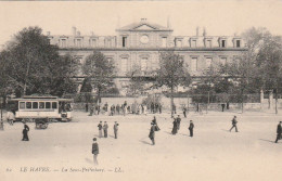 ***  76  *** LE HAVRE La  Sous Préfecture Et Tramway --  Neuve TTB  - Ohne Zuordnung