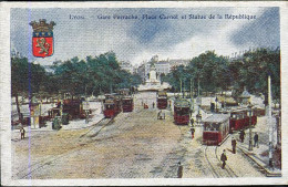 X127766 RHONE LYON GARE PERRACHE PLACE CARNOT STATUE REPUBLIQUE AVEC TRAM TRAMS TRAMWAYS TRAMWAY TRANVIA TRANVIAS - Lyon 2