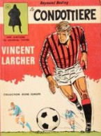 Vincent Larcher Le Condottière - Ediciones Originales - Albumes En Francés