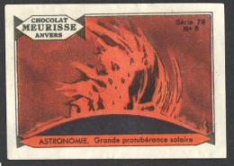 Meurisse - Ca 1930 - 78 - Astronomie, Astronomy - 5 - Grande Protubérance Solaire - Other & Unclassified