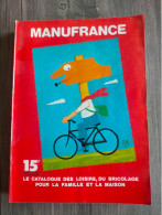 Catalogue MANUFRANCE 100% Complet Avec La Pub RENAULT RODEO 1980 Sport Velo MOBILIER CHASSE Peche Cuisine 850 Pages TBE - Autres & Non Classés