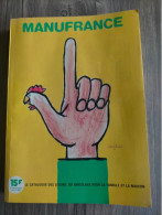 Catalogue MANUFRANCE 100% Complet SAINT ETIENNE 1979 Sport Velo MOBILIER CHASSE Peche Cuisine 850 Pages ETAT NEUF - Autres & Non Classés