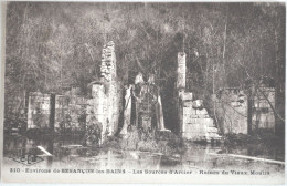 25 - Environs De BESANCON - Les Sources D'Arcier - Ruines Du Vieux Moulin - Besancon