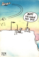 O6 - Carte Postale Illustrateur PIEM - Zut ! J'ai Oublié Mes Skis - Piem