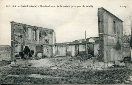 CPA - MAILLY-LE-CAMP - BOMBARDEMENT DE LA MAISON PRINCIPALE DE MAILLY (1916) - Mailly-le-Camp