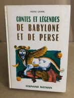 Contes Et Legendes De Babylone Et De Perse - Sonstige & Ohne Zuordnung