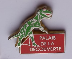 G464 Pin's Dinosaure T Rex Tyrannosaure Musée Du Palais De La Découverte Qualité Zamac Signé Decat Paris Achat Immédiat - Dieren