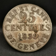 25 CENTIMES 1839 BILLON ARGENT CANTON DE GENEVE SUISSE / SWITZERLAND - Monetazione Cantonale