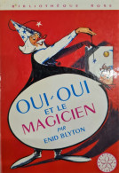 Oui Oui Et Le Magicien Enid Blyton +++TRES BON ETAT+++ - Bibliothèque Rose