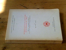 Introduction à L'histoire économique Du Liban - Soie Et Commerce Extérieur En Fin De Période Ottomane (1840-1914) / Avec - Sonstige & Ohne Zuordnung