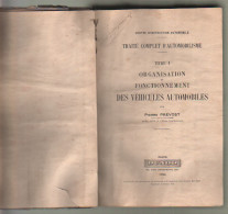 Pierre Prévost. Traité Complet D'automobilisme. Organisation Et Fonctionnement Des Véhicules Automobiles. 1924 - Sin Clasificación