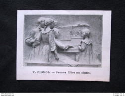 Scultura Al Salone 1905: Pignol - Giovani Ragazze Al Pianoforte Stampa Del 1905 - Other & Unclassified