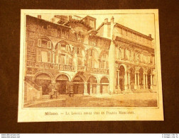 Incisione Del 1891 Milano, Loggia Degli Osii In Piazza Mercanti - Lombardia - Ante 1900