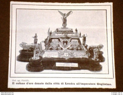 Cofano D'oro Donato Dalla Città Di Londra All'Imperatore Guglielmo Nel 1907 - Otros & Sin Clasificación