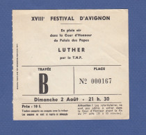 TICKET D'ENTREE - 18EME FESTIVAL D'AVIGNON  - LUTHER - 1964 - TNP - Tickets D'entrée