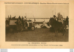 EXPEDITION CITROEN CENTRAFRIQUE CROISIERE NOIRE ARRIVEE DES PREMIERES AUTOMOBILES AU LAC TCHAD 1924 - Autres & Non Classés