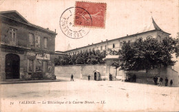 26 - VALENCE / LA BIBLIOTHEQUE ET LA CASERNE BRUNET - Valence