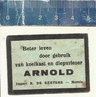 ARNOLD KOELKAST EN DIEPVRIEZER - IMPORT DE GEETERE - NEVELE -  OLD VINTAGE MATCHBOX LABEL  MADE IN BELGIUM - Zündholzschachteletiketten