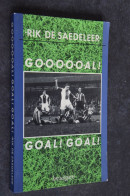 GOOOOOAL! Goal! Goal! Rik De Sadeleer. - Andere & Zonder Classificatie