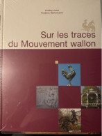 SUR LES TRACES DU MOUVEMENT WALLON (NEUF) - Freddy Joris, Frédéric Marchesani - Histoire