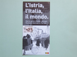 Italia, Storia, Esodo Da Istria E Dalmazia 70° Anniv., Annullo 1° Giorno Ord.10-2-2005 Torino Su Depliant - 2001-10: Marcofilie
