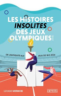 Les Histoires Insolites Des Jeux Olympiques D'été: De L'Antiquité Aux Jeux De Rio 2016 - Other & Unclassified