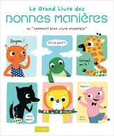 Le Grand Livre Des Bonnes Manières - Sonstige & Ohne Zuordnung