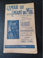 Ancienne Partition De Musique Alibert L'amour Est Enfant Du Midi - Andere & Zonder Classificatie