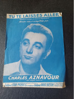 Ancienne Partition De Musique Charles Aznavour Tu Te Laisses Aller 1960 - Autres & Non Classés