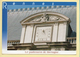 35. RENNES – Ancienne Capitale Du Duché De Bretagne / Horloge Solaire Du Parlement De Bretagne (voir Scan Recto/verso) - Rennes