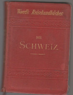 Livre - Die Schweiz Wohrl's Reisenhandbücher  1887 - Guide Touristique En Allemand - Libros Antiguos Y De Colección